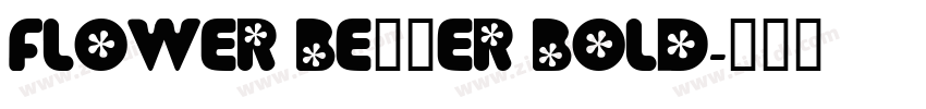 FLOWER BETTER BOLD字体转换